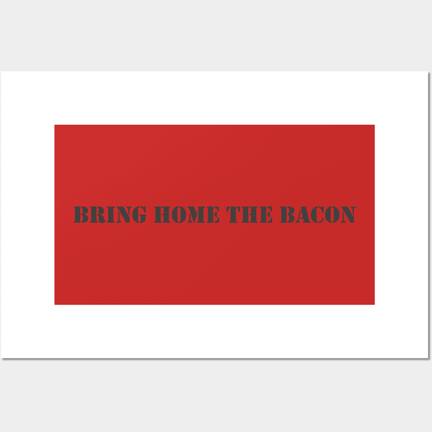 Bring Home The Bacon Wall Art by Retrofloto